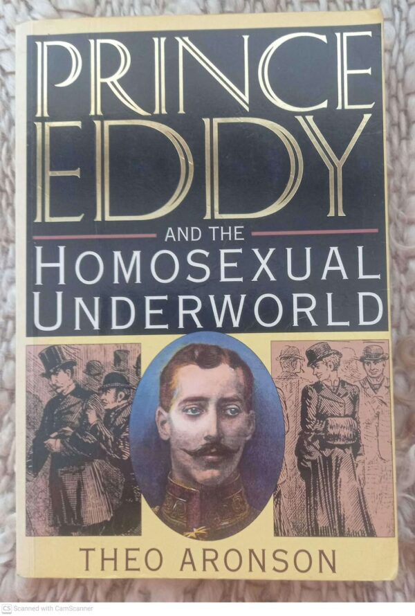 Prince Eddy And The Homosexual Underworld — Theo Aronson secondhand book