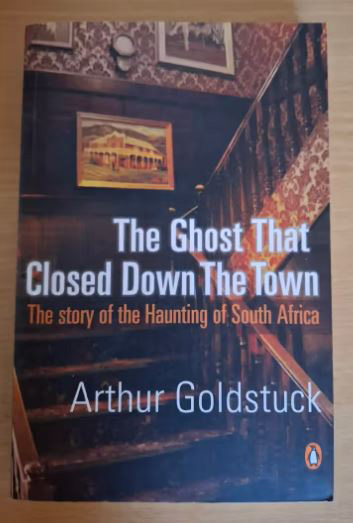 The Ghost That Closed Down The Town – Arthur Goldstuck