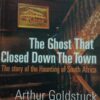 The Ghost that Closed Down the Town _ Arthur Goldstuck The Ghost That Closed Down The Town – Arthur Goldstuck secondhand book