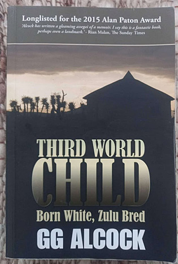 Third World Child: Born White, Zulu Bred — G.G. Alcock