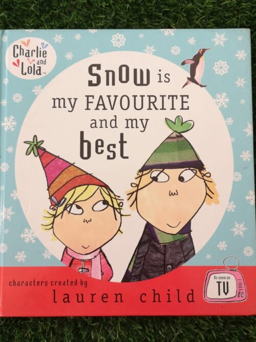 Charlie And Lola: Snow Is My Favourite And Best – Lauren Child secondhand book