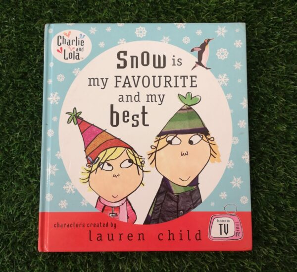 Charlie And Lola: Snow Is My Favourite And Best – Lauren Child secondhand book