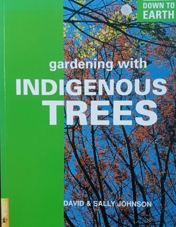 Gardening With Indigenous Trees – David, Sally Johnson secondhand book