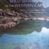 A Guide To Wild Swimming In The Western Cape – Serai Dowling, Matthew Dowling secondhand book