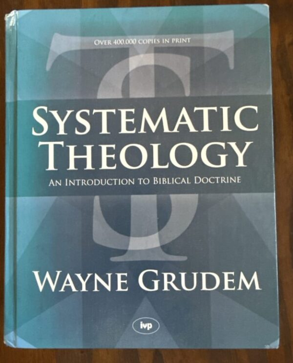 Systematic Theology: An introduction To Biblical Doctrine – Wayne Grudem secondhand book