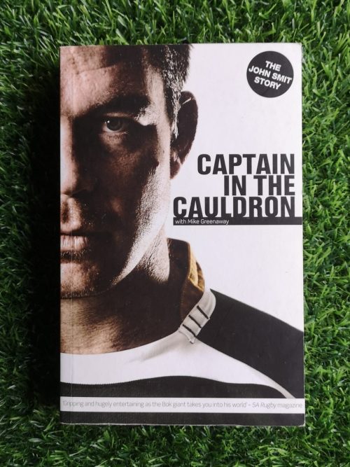 greenaway (1) John Smit: Captain In The Cauldron – John Smit, Mike Greenaway secondhand book