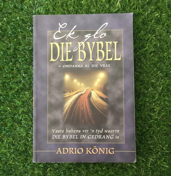 Ek Glo Die Bybel – Adrio König secondhand book