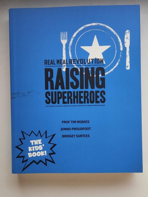 Real Meal Revolution: Raising Superheroes – Tim Noakes Et Al secondhand book