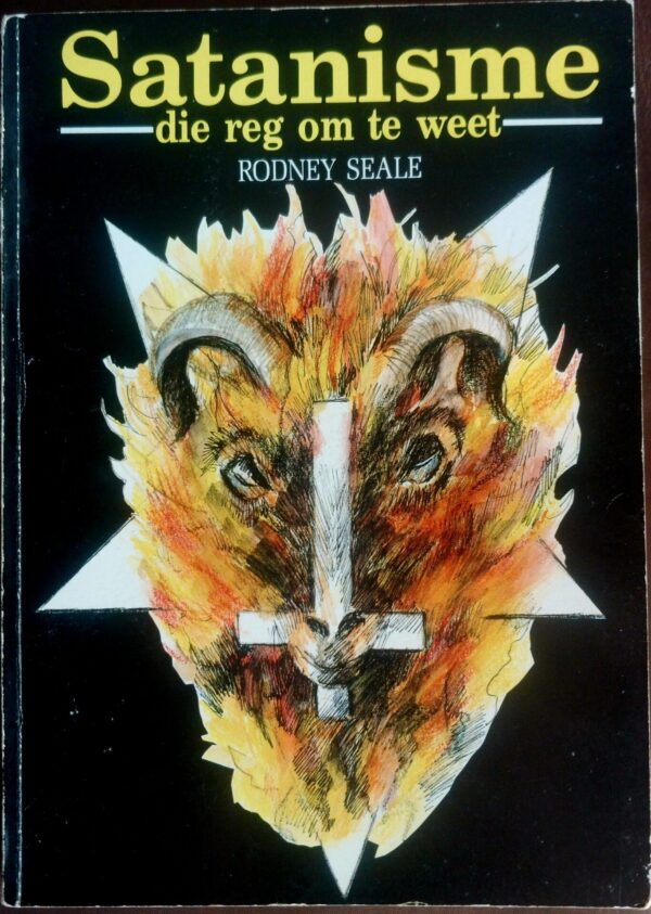 Satanisme: Die Reg Om Te Weet – Rodney Seale secondhand book