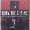 Bury The Chains: The British Struggle To Abolish Slavery — Adam Hochschild secondhand book