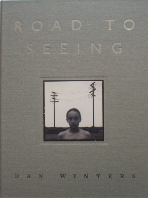 Road To Seeing – Dan Winters secondhand book