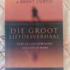 Die Groot Liefdesverhaal - John Eldredge, Brent Curtis (1) Die Groot Liefdesverhaal – John Eldredge, Brent Curtis secondhand book