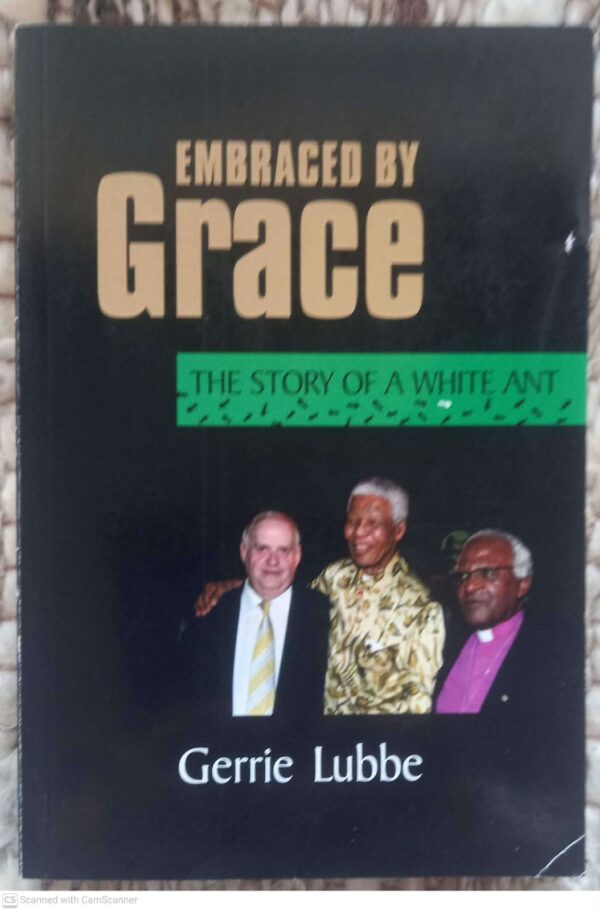 Embraced By Grace: The Story Of A White Ant — Gerrie Lubbe *SIGNED* secondhand book