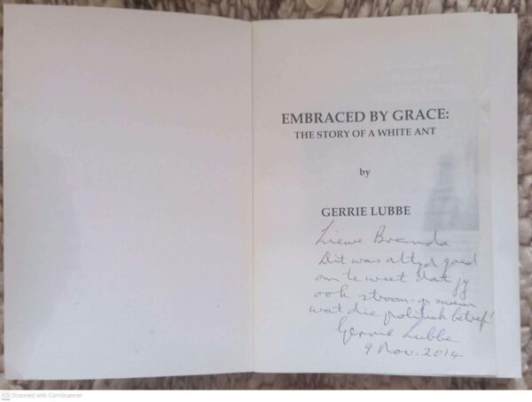 Embraced By Grace: The Story Of A White Ant — Gerrie Lubbe *SIGNED* secondhand book