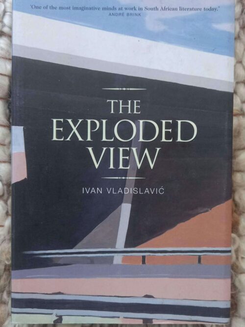 Exploded View1 The Exploded View — Ivan Vladislavic secondhand book