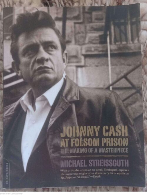 Johnny Cash At Folsom Prison: The Making Of A Masterpiece — Michael Streissguth secondhand book