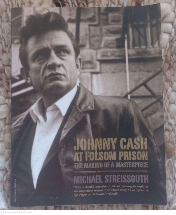 Johnny Cash At Folsom Prison: The Making Of A Masterpiece — Michael Streissguth secondhand book
