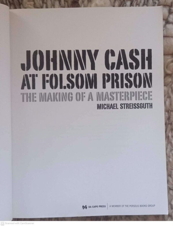 Johnny Cash At Folsom Prison: The Making Of A Masterpiece — Michael Streissguth secondhand book