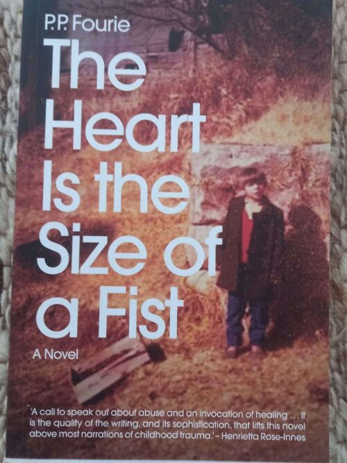 The Heart Is The Size Of A Fist — P. P. Fourie secondhand book