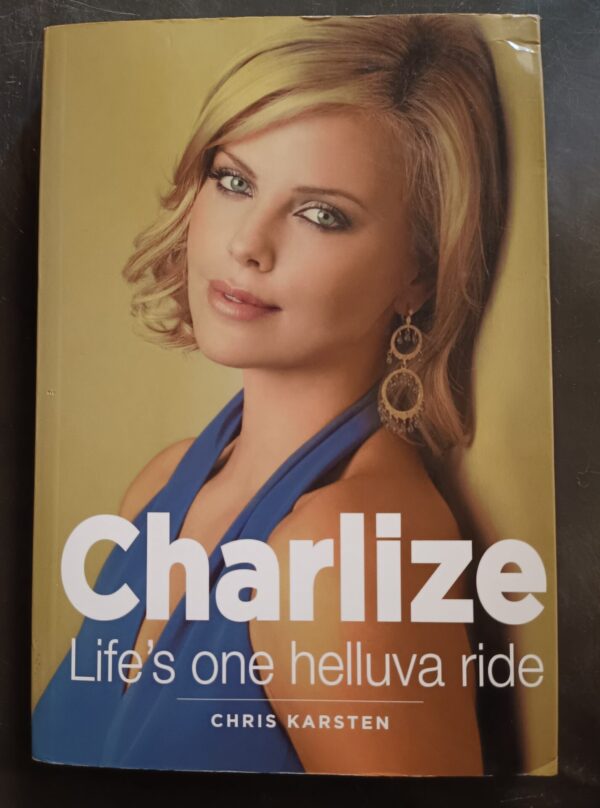 IMG_20260829_141808_912 Charlize: Life’s One Helluva Ride – Chris Karsten secondhand book