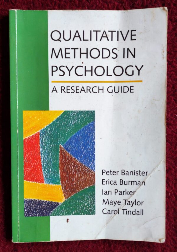 Qualitative Methods In Psychology: A Research Guide – Peter Banister Et Al secondhand book