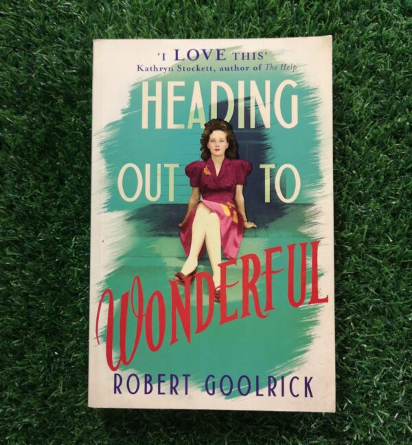 Heading Out To Wonderful – Robert Goolrick secondhand book