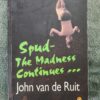 Spud: The Madness Continues… – John Van De Ruit secondhand book