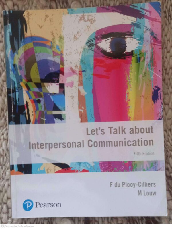 Interpersonal Communication1 Let’s Talk About Interpersonal Communication — F. du Plooy-Cilliers, M. Louw secondhand book