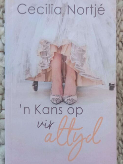 ‘n Kans Op Vir Altyd — Cecilia Nortjé secondhand book