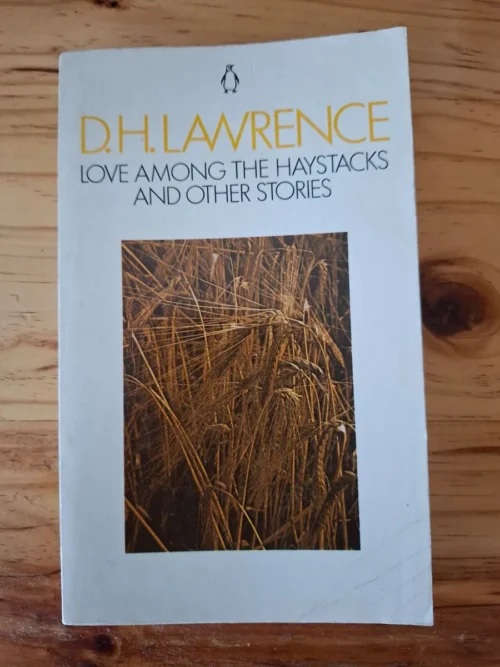 Love Among the Haystacks and Other Stories Love Among The Haystacks And Other Stories – D.H. Lawrence secondhand book