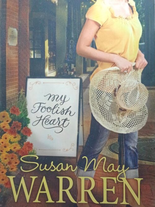 My Foolish Heart - Susan May Warren My Foolish Heart – Susan May Warren secondhand book