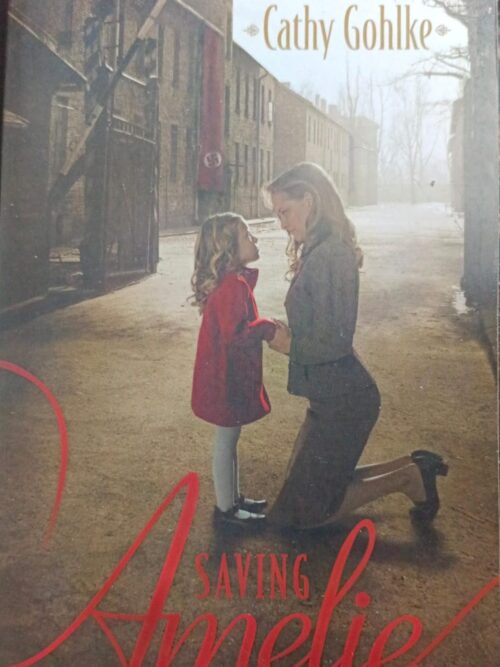 Saving Amelia - Cathy Gohlke Saving Amelie – Cathy Gohlke secondhand book