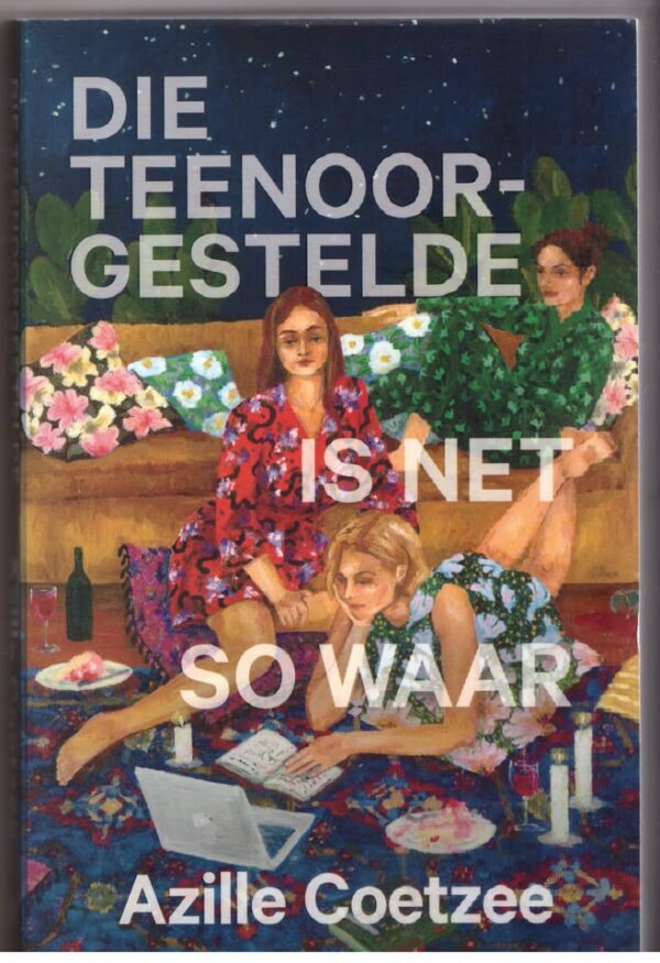 Die Teenoorgestelde Is Net So Waar — Azille Coetzee secondhand book