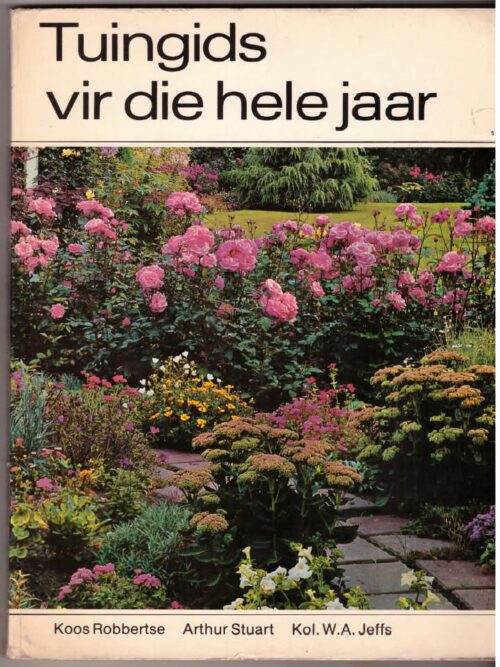 Tuingids Vir Die Hele Jaar — Koos Robbertse secondhand book