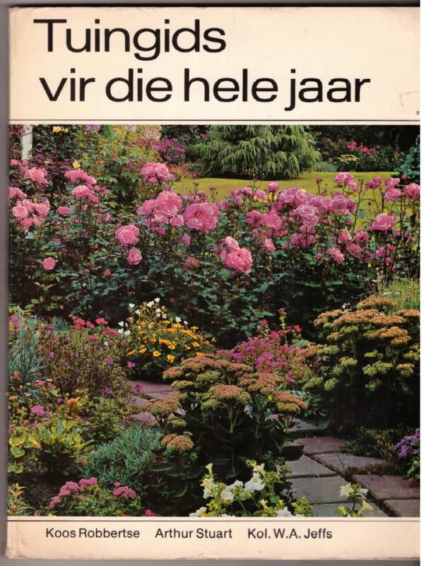 Tuingids Vir Die Hele Jaar — Koos Robbertse secondhand book