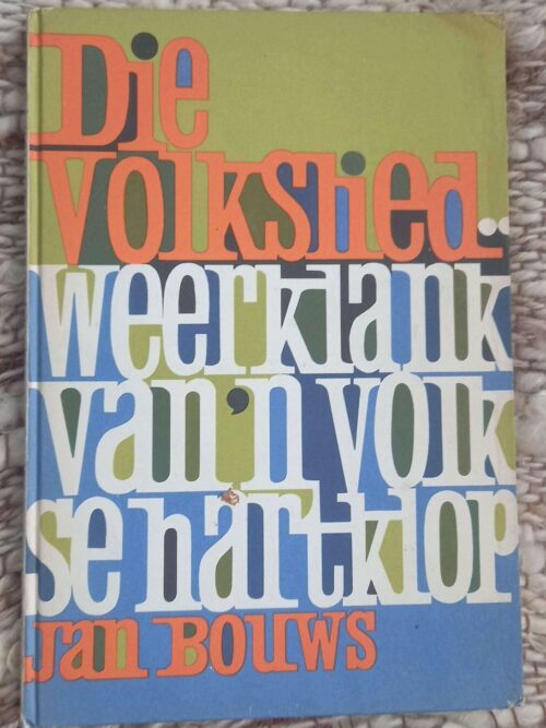Die Volkslied: Weerklank Van ‘n Volk Se Hartklop — Jan Bouws secondhand book