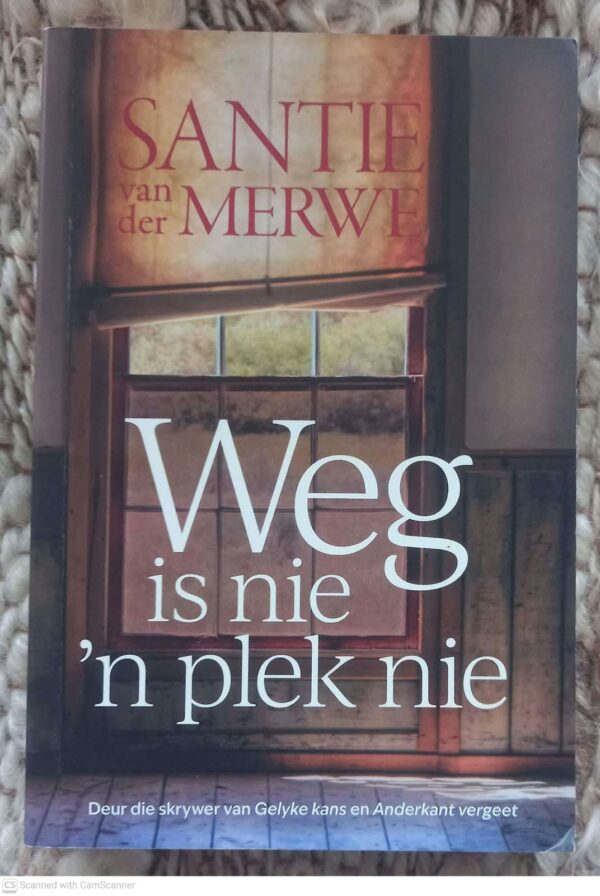 Weg is nie1 Weg Is Nie ‘n Plek Nie — Santie Van Der Merwe secondhand book