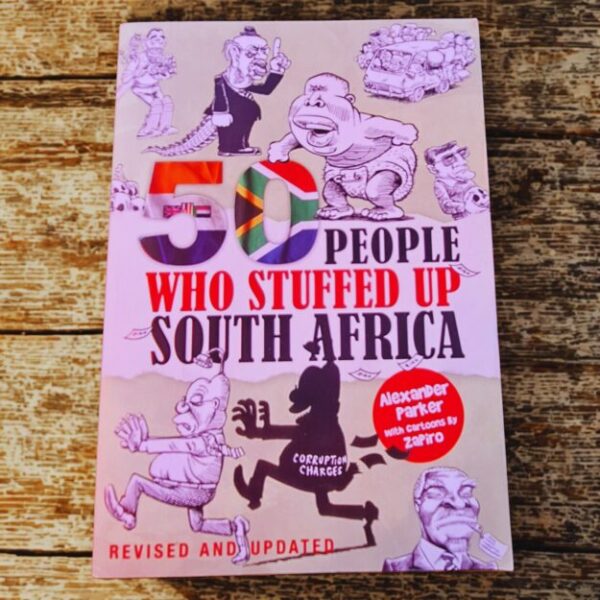 50 People Who Stuffed Up South Africa – Alexander Parker secondhand book