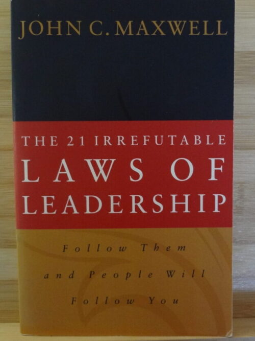 The 21 Irrefutable Laws Of Leadership – John C. Maxwell secondhand book