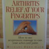Arthritis Relief At Your Fingertips – Michael Reed Gach secondhand book
