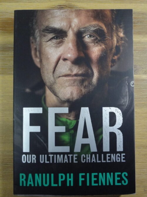 Fear: Our Ultimate Challenge – Ranulph Fiennes secondhand book
