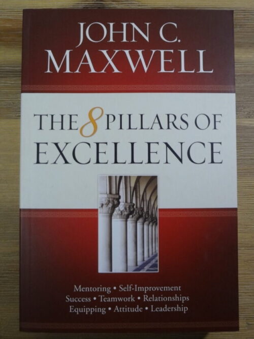 The 8 Pillars Of Excellence – John C. Maxwell secondhand book