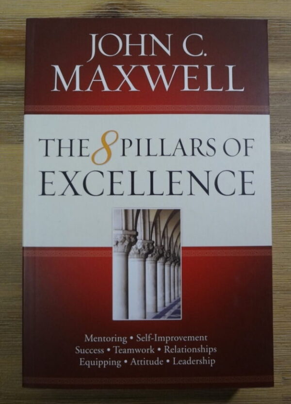 The 8 Pillars Of Excellence – John C. Maxwell secondhand book