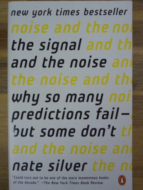 The Signal And The Noise: Why So Many Predictions Fail, But Some Don’t – Nate Silver secondhand book
