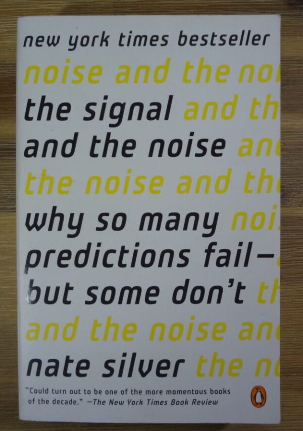 The Signal And The Noise: Why So Many Predictions Fail, But Some Don’t – Nate Silver secondhand book