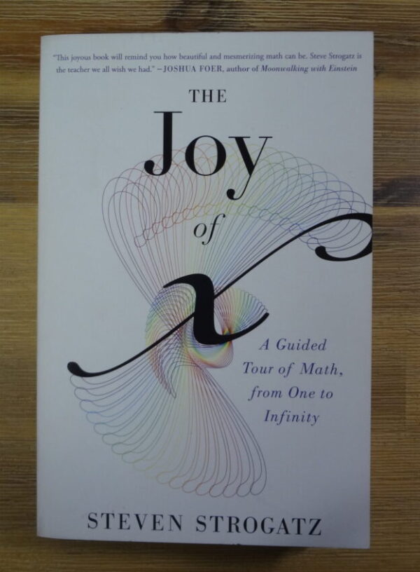 The Joy Of X: A Guided Tour Of Math, From One To Infinity – Steven Strogatz secondhand book