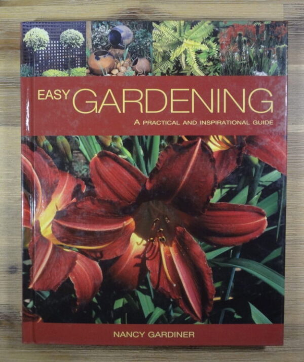 Easy Gardening: A Practical And Inspirational Guide – Nancy Gardiner secondhand book