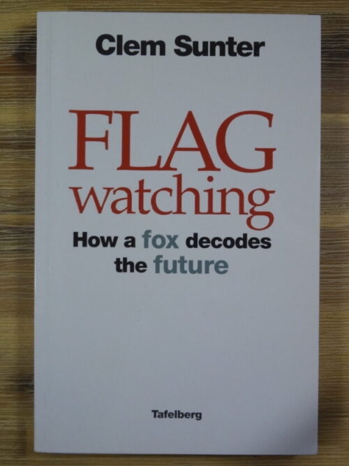 Flag Watching: How A Fox Decodes The Future – Clem Sunter secondhand book