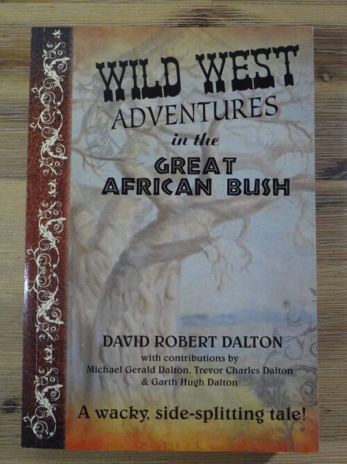 Wild West Adventures In The Great African Bush – David Robert Dalton secondhand book