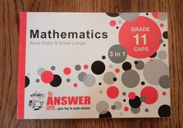mathematics the answer series grade 11 The Answer Series Mathematics 3-in-1 For CAPS Grade 11 secondhand book